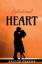 Splintered Heart af Aayush Khanna