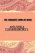 THE THOUGHTS FROM MY MIND! af Anushka Chakraborty