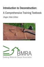 Introduction to Deconstruction - Textbook (Oregon State Edition) af Building Materials Reuse Association