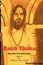 Baba Thakur (My Life; Your Message) af Mousumi Bhattacharjee