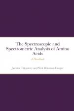The Instrumental Spectrometric and Spectroscopic Analysis of Amino Acids af Jasmine Tripconey