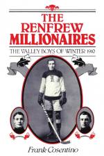 The Renfrew Millionaires - The Valley Boys of Winter - 1910 af Frank Cosentino
