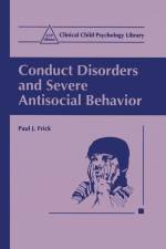 Conduct Disorders and Severe Antisocial Behavior af Paul J Frick