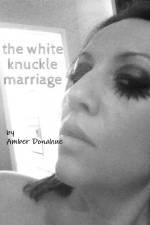 The White Knuckle Marriage af Amber Donahue