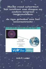 Recht rond cyberwar, internet van dingen en andere internet (on)gemakken af Arno R. Lodder