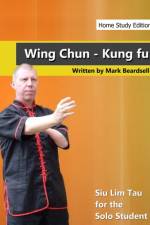 Wing Chun - Siu Lim Tau for the Solo Student - HSE af Mark Beardsell