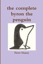 the complete byron the penguin af Peter Haney
