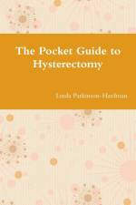 The Pocket Guide to Hysterectomy af Linda Parkinson-Hardman