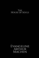 The House of Souls af Evangeline Arthur