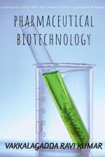 Pharmaceutical Biotechnology af Vakkalagadda Ravi