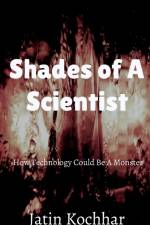 Shades of A Scientist af Jatin Kochhar