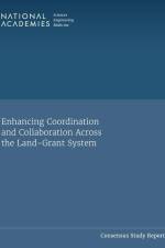 Enhancing Coordination and Collaboration Across the Land-Grant System af National Academies Of Sciences Engineeri