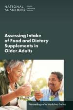 Assessing Intake of Food and Dietary Supplements in Older Adults: Proceedings of a Workshop Series af National Academies Of Sciences Engineeri