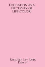 Education as a Necessity of Life (color) af Sandeep J