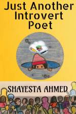 Just another introvert poet... af S. Shayesta