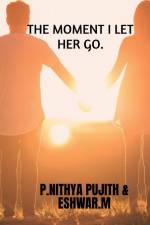 The Moment I Let Her Go af Nithya Pujith