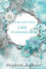 LIFE - An Evergreen Spring af Shiphrah Joyheart