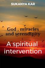 God , miracles and serendipity af Sukanya Kar