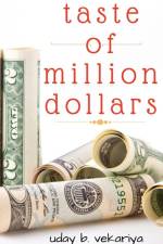 Taste of million dollars af Uday B.