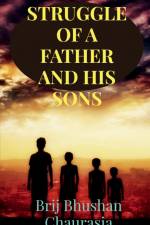 STRUGGLE OF A FATHER AND HIS SONS af Brij Bhushan