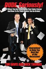 Dude, Seriously! 41 Ways You Are Sabotaging Your Sales Career! af Tim Davis
