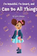I'm Beautiful, I'm Smart, and I Can Do All Things af Lyric Johnson