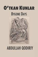 Bygone Days: O'tkan Kunlar af Abdullah Qodiriy