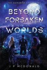 Beyond Forsaken Worlds af Jp McDonald