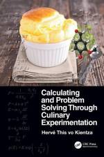 Calculating and Problem Solving Through Culinary Experimentation af Hervé This Vo Kientza
