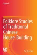Folklore Studies of Traditional Chinese House-Building af Shiwu Li