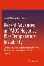 Recent Advances in PMOS Negative Bias Temperature Instability af Souvik Mahapatra