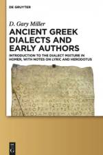Ancient Greek Dialects and Early Authors af D. Gary Miller