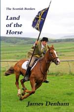 The Scottish Borders - Land of the Horse af James Denham