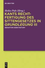 Kants Rechtfertigung des Sittengesetzes in Grundlegung III af Heiko Puls