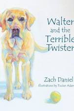 Walter and the Terrible Twister af Zach Daniel
