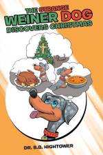 The Strange Weiner Dog Discovers Christmas af B. B Hightower