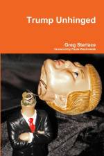 Trump Unhinged af Greg Sterlace
