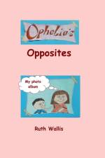 Ophelia's Opposites af Ruth Wallis