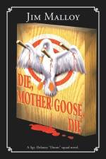 Die, Mother Goose, Die af Jim Malloy