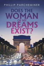 Does the Woman of My Dreams Exist? af Phillip Parcheminer