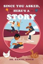 Since You Asked, Here's a Story af Daniel Singh