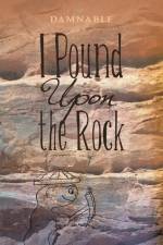 I Pound Upon the Rock af Damnable