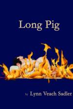 Long Pig af Lynn Veach Sadler