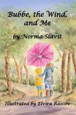 Bubbe, the Wind, and Me af Norma Slavit