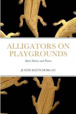 Alligators on Playgrounds af Justin Keith Morgan