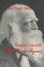 Tonight I Lie with William Cullen Bryant af Lynn Veach Sadler