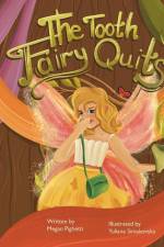 The Tooth Fairy Quits: Even fairies want to be happy. af Megan Pighetti