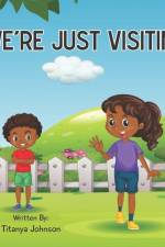We're Just Visiting af Titanya Johnson