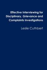Effective Interviewing for Disciplinary, Grievance and Complaints Investigations af Leslie Cuthbert
