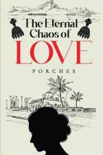The Eternal Chaos of Love af Porches